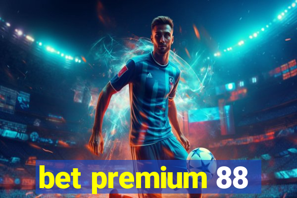 bet premium 88